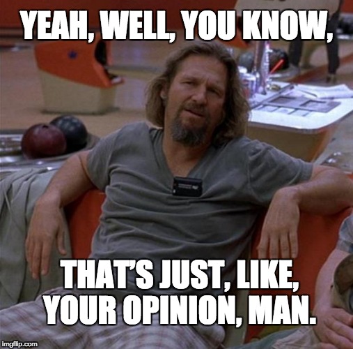Words to live by from the Big Lebowski